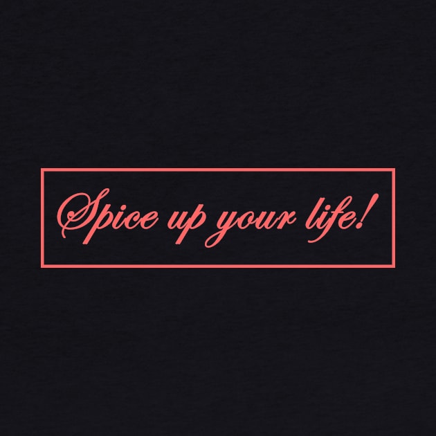 Spice up your life by MadebyTigger